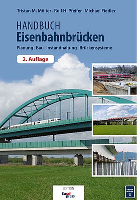 Handbuch Eisenbahnbruecken - Planung - Bau - Instandhaltung - Brueckensysteme